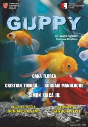 Guppy Guppy, o nouă premieră a teatrului “ Victor Ion Popa”